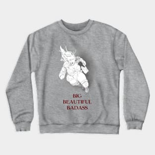 Sol - Big, Beautiful, Badass Crewneck Sweatshirt